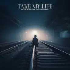 Обложка: Manafest & As The Structure Fails - Take My Life