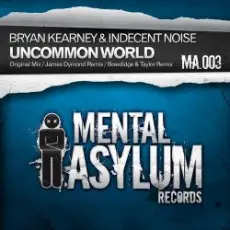 Обложка: Bryan Kearney & Indecent Noise - Uncommon World (Original Mix)