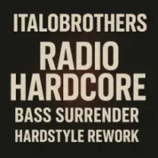 Обложка: ItaloBrothers - Radio Hardcore (Bass Surrender Hardstyle Remix)