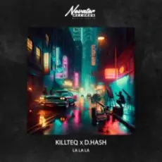 Обложка: KILLTEQ & D.Hash - La La La