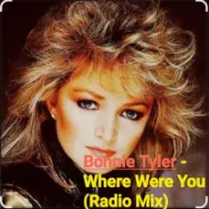 Обложка: Bonnie Tyler - Where Were You (Radio Mix)