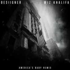 Обложка: Desiigner & Wiz Khalifa - America’s Baby (Remix)