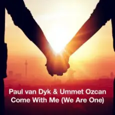 Обложка: Paul van Dyk & Ummet Ozcan - Come With Me (We Are One)