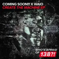 Обложка: Coming Soon!!!, Waio - Create The Machine