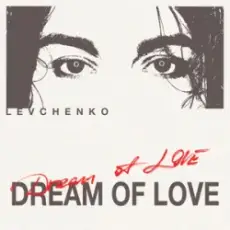 Обложка: Levchenkо - Dream of Love