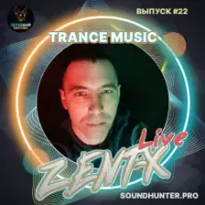 Обложка: ZENT-X Live - Trance Music Выпуск #22