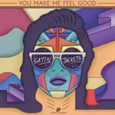 Обложка: Satin Jackets - You Make Me Feel Good