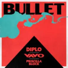 Обложка: Diplo & VAVO & Priscilla Block - Bullet