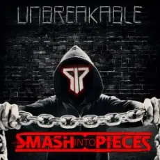 Обложка: Smash Into Pieces - Unbreakable