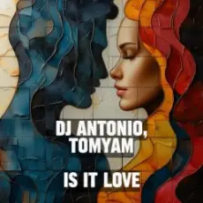 Обложка: Dj Antonio & TomYam - Is It Love