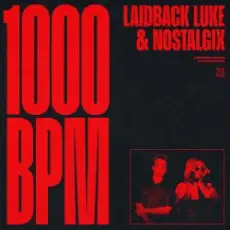 Обложка: Laidback Luke & Nostalgix - 1000 BPM