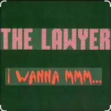 Обложка: The Lawyer - I Wanna Mmmm