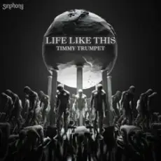 Обложка: Timmy Trumpet - Life Like This
