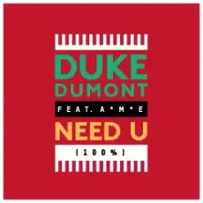 Обложка: Duke Dumont - Need U (100%) (Feat. AME) (Artful Bootleg Mix)