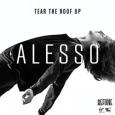 Обложка: Alesso - Tear The Roof Up (Original Extended Mix)