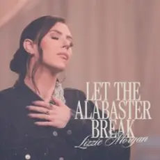 Обложка: Lizzie Morgan - Let The Alabaster Break / Alabaster Box