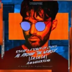 Обложка: R3hab & A Touch Of Class - All Around The World (La La La)