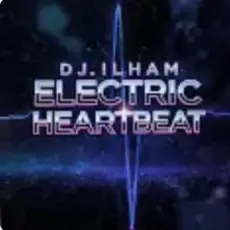 Обложка: DJ.ILHAM - ELECTRIC HEARTBEAT