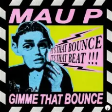 Обложка: Mau P - Gimme That Bounce
