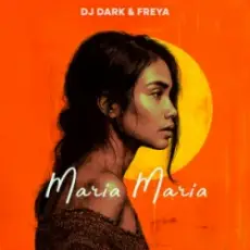 Обложка: Dj Dark & Freya – Maria Maria