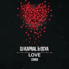 Обложка: DJ Kapral & Osya – Love (Cover)