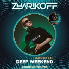 Обложка: DJ Zharikoff - Deep Weekend Выпуск #300