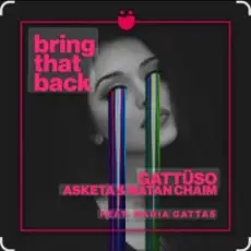 Обложка: GATTUSO, Asketa & Natan Chaim feat. Nadia Gattas - Bring That Back