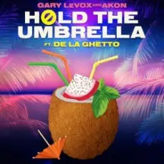 Обложка: Gary LeVox & Akon - Hold The Umbrella (feat. De La Ghetto)
