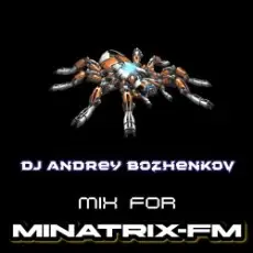 Обложка: Dj Andrey Bozhenkov - Mix For Minatrix-FM (Vol.06)