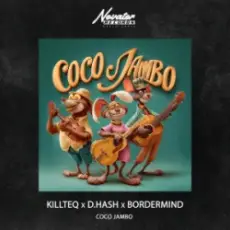 Обложка: KILLTEQ & D.HASH & BORDERMIND - Coco Jambo