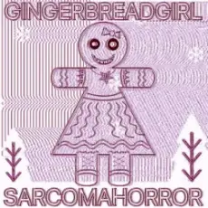 Обложка: SARCOMA HORROR – GINGERBREADGIRL