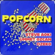 Обложка: Steve Aoki feat. Ummet Ozcan & Dzeko - Popcorn