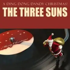 Обложка: The Three Suns - Ding dong dandy Christmas