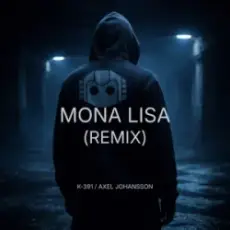 Обложка: K-391 & Axel Johansson – Mona Lisa (Remix)