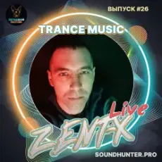 Обложка: ZENT-X Live - Trance Music Выпуск #26