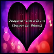 Обложка: Deugene - Like a Drum (Sergey Zar Remix)