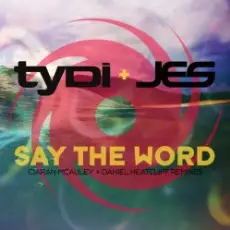 Обложка: TyDi & JES - Say The Word [Ciaran McAuley Remix]