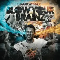 Обложка: Mark With A K - Blow Your Brainz