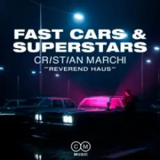 Обложка: Cristian Marchi & Reverend Haus - Fast Cars & Superstars
