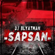 Обложка: DJ Blyatman - Sapsan