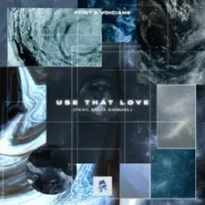 Обложка: Feint & Voicians & Felix Samuel - Use That Love