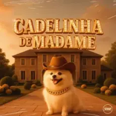 Обложка: Zé Da Vea & DJ DUARTE & DJ TS & Mc Gw & Pollini – Cadelinha De Madame (Remix) (feat. Prime Funk)