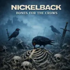 Обложка: Nickelback - Bones For The Crows