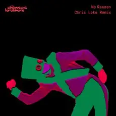 Обложка: The Chemical Brothers & Chris Lake - No Reason (Chris Lake Remix)