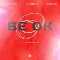 Обложка: Cuebrick feat. Blaze U, Manse, Crooked Bangs - Be Ok