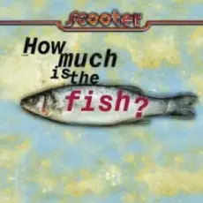 Обложка: Scooter - How Much Is The Fish?