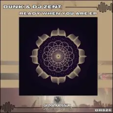 Обложка: Dunk & Dj Zent - Ready When You Are