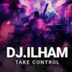Обложка: DJ.ILHAM - Take Control