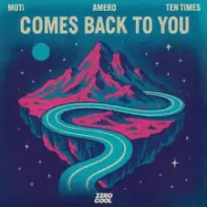 Обложка: MOTi & Amero & TEN TIMES - Comes Back To You