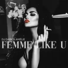 Обложка: Dj Dark & Amélie - Femme Like U
